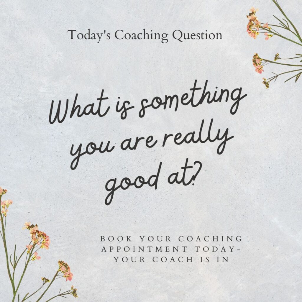 What are you really good at?